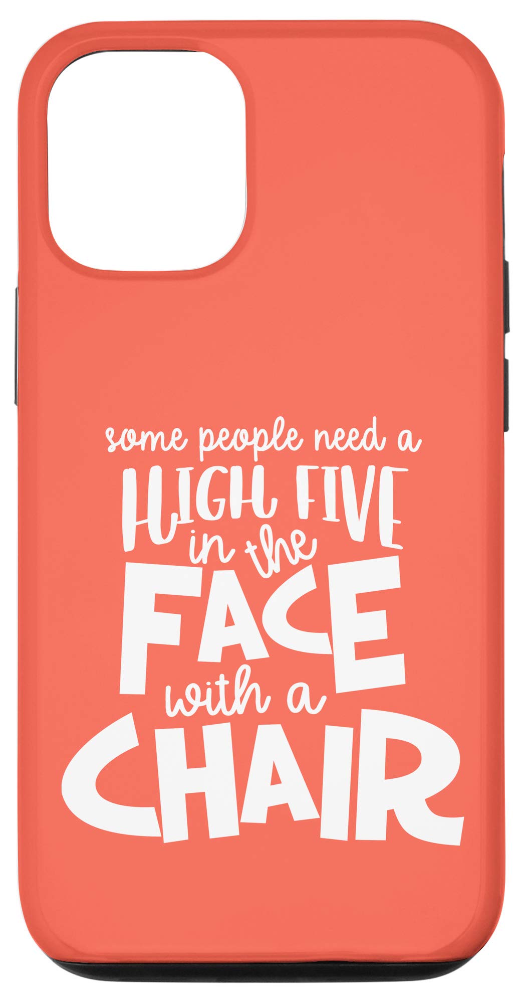 Funny iPhone 12/12 Pro Case with 'Some People Need a High Five In The Face' Quote - Durable Protective Cover for Daily Use, Work & Travel | AEC137