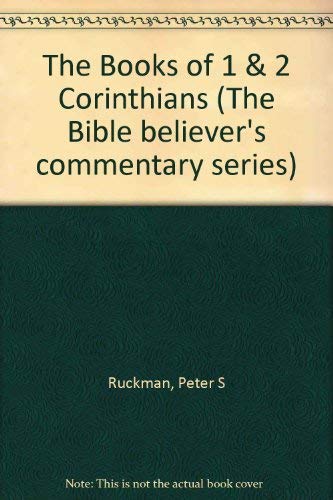 The Books of 1 & 2 Corinthians - Bible Believer's Commentary Series | Verse-by-Verse Study Guide for Personal Devotion & Small Group Bible Study