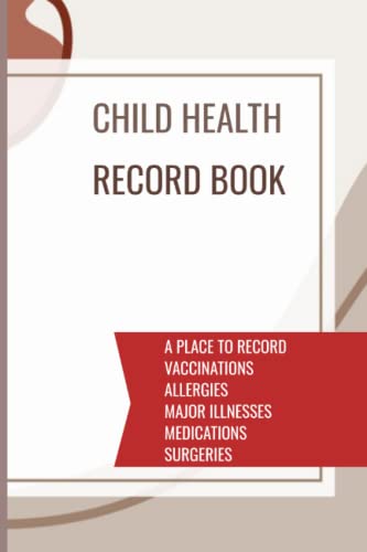 Child Health Record Book - Medical Log & Journal for Kids | Track Vaccinations, Growth & Doctor Visits | Perfect for Parents & Pediatricians