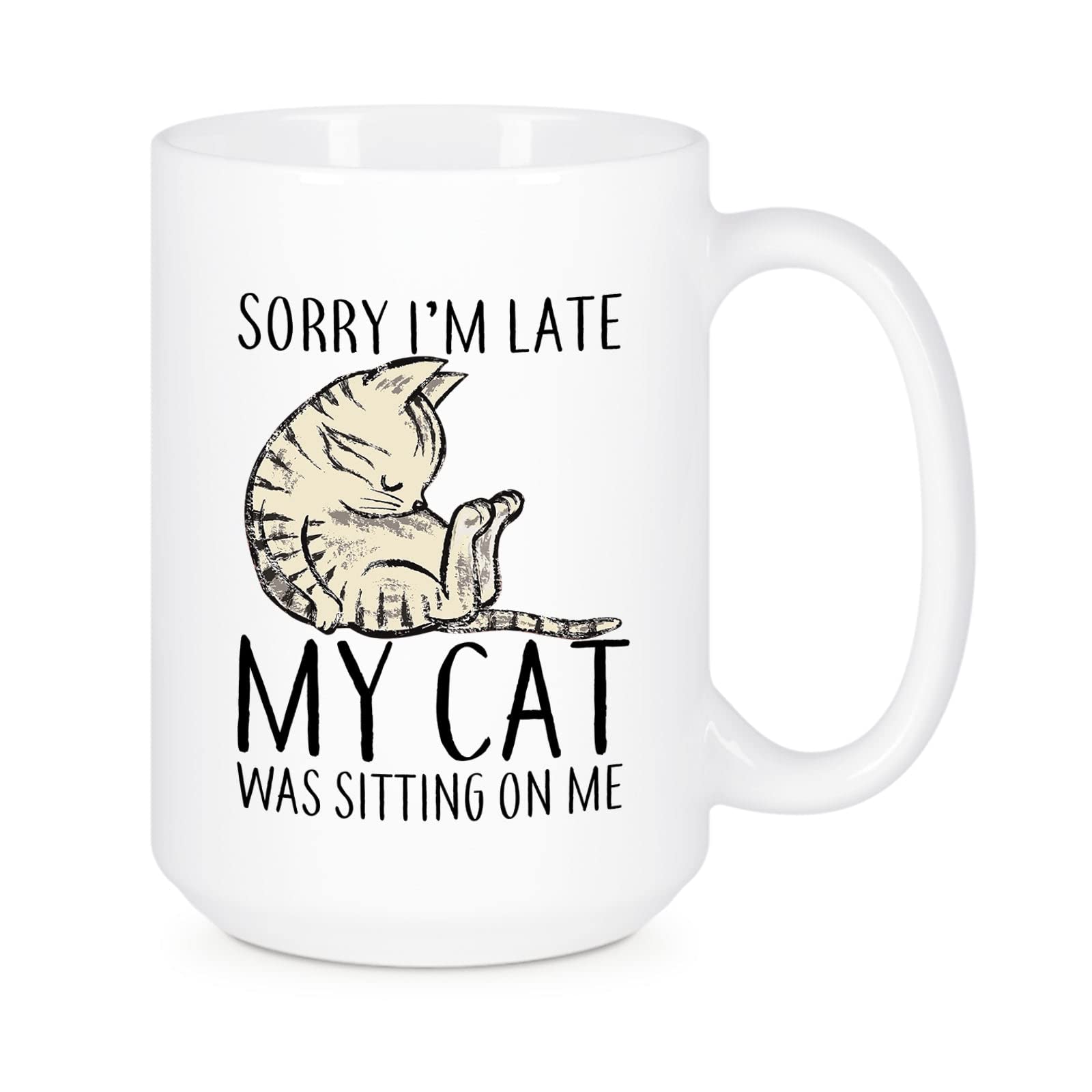 Sorry I'm Late My Cat Was Sitting On Me Coffee Mug - Funny Cat Lover Mug for Women & Men - Customizable 11oz & 15oz Ceramic Cat Gift - Perfect for Office, Home Use & Gifts for Cat Lovers