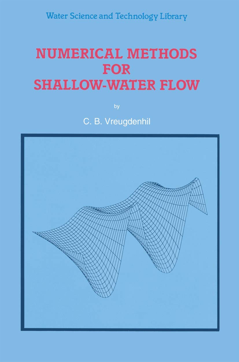 Numerical Methods for Shallow-Water Flow - Water Science & Technology Library | Hydraulic Engineering Textbook for Coastal Modeling & Flood Prediction