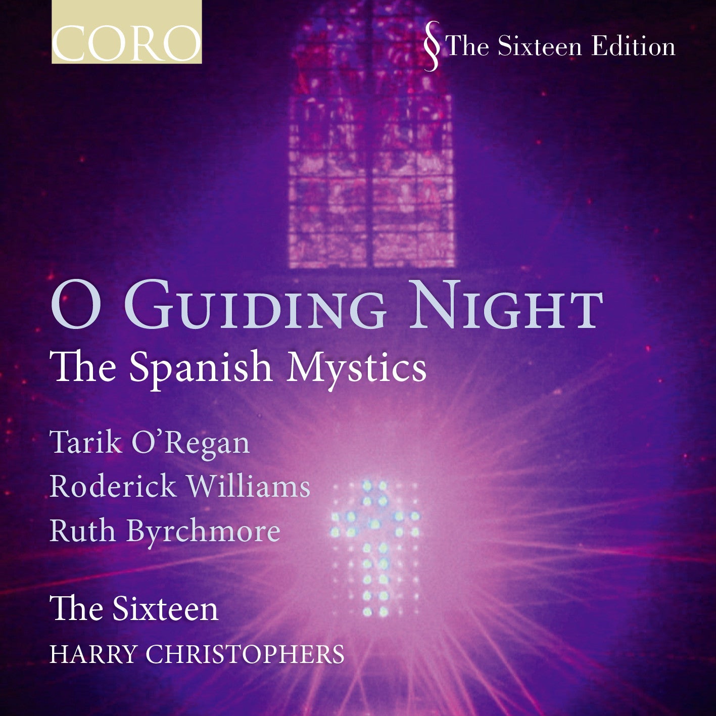 The Sixteen - O Guiding Night: The Spanish Mystics (Sacred Choral Music Album for Meditation & Spiritual Reflection)