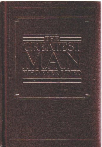 The Greatest Man Who Ever Lived - Inspirational Biography & Life Lessons | Perfect for Motivation, Leadership Development & Personal Growth