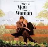 When a Man Loves a Woman: Original Motion Picture Soundtrack Music - Perfect for Romantic Movie Nights & Dinner Dates