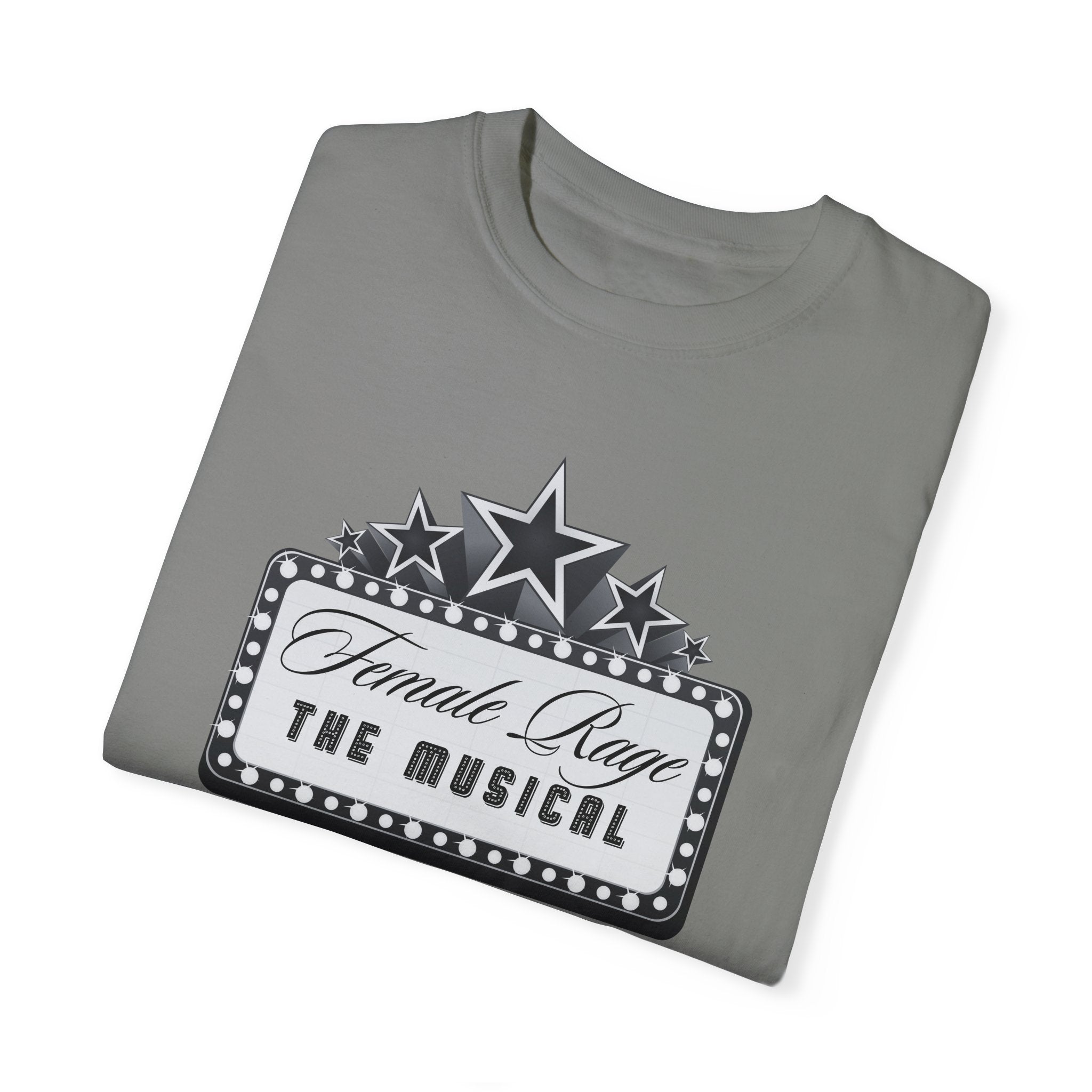 Female Rage The Musical T-Shirt | Women's Graphic Tee | Funny Feminist Shirt | Perfect for Concerts, Protests & Everyday Wear