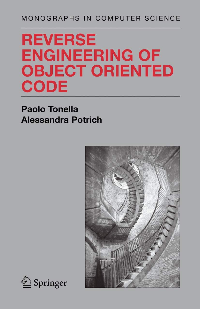 Reverse Engineering of Object-Oriented Code: Techniques & Best Practices - Computer Science Monograph | Essential for Software Developers & System Architects