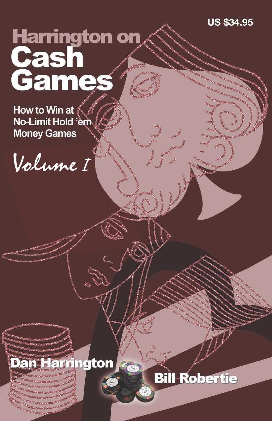 Harrington on Cash Games: Winning Strategies for No-Limit Texas Hold'em Money Games Vol. 1 | Poker Tournament & Home Game Guide