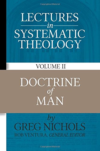 Systematic Theology Lectures: Doctrine of Man - Christian Study Guide for Pastors & Seminary Students | Biblical Anthropology & Human Nature Exploration