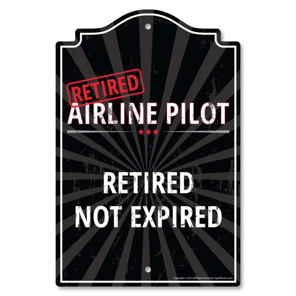 Retired Airline Pilot Sign - Funny Retirement Gift for Home & Office Decor - Indoor/Outdoor Wall Plaque - Personalized 'Retired Not Expired' Gift Idea - Perfect for Living Room, Bedroom or Man Cave
