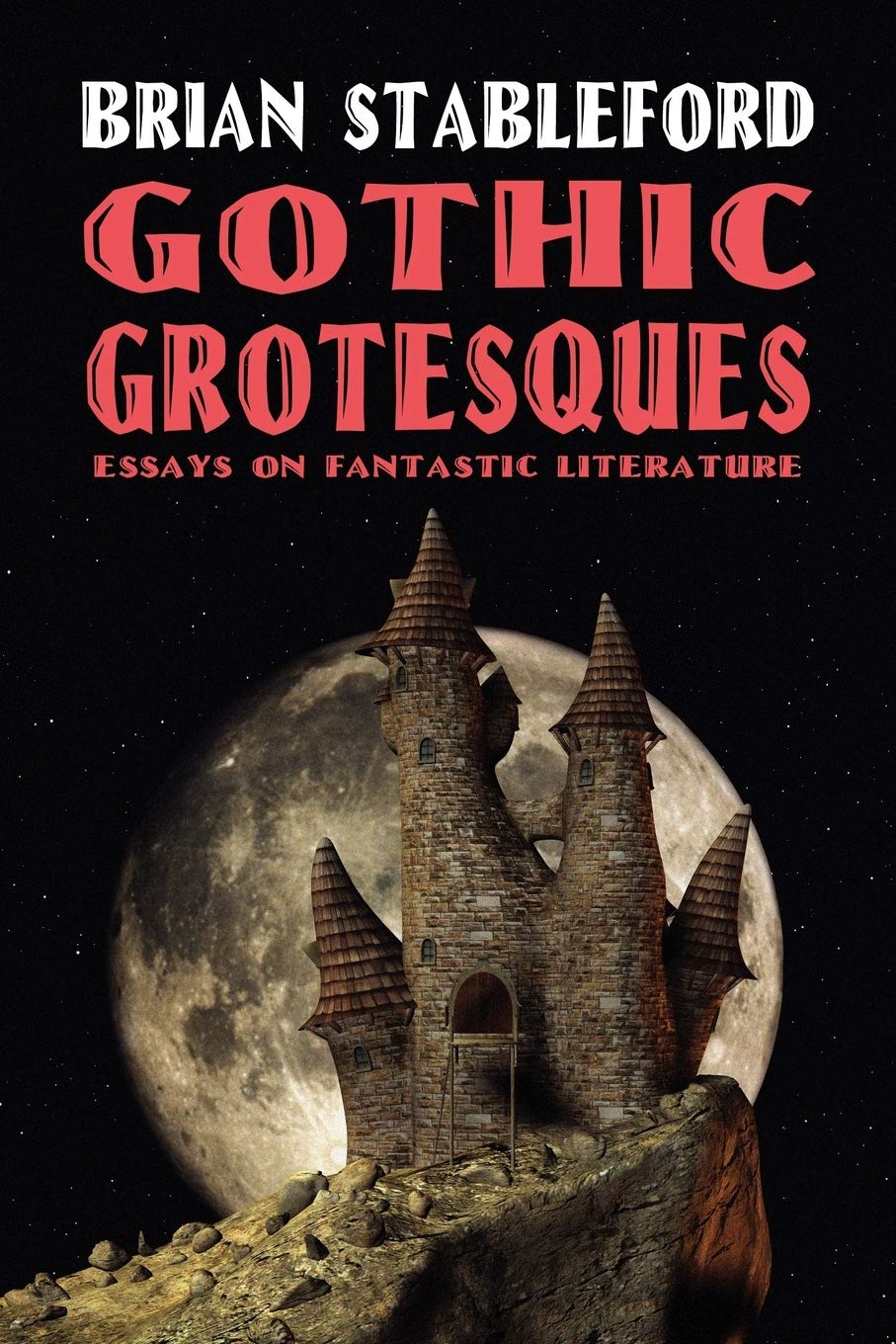 Gothic Grotesques: Critical Essays on Fantasy Literature & Dark Fiction | Perfect for Gothic Literature Studies & Horror Book Lovers