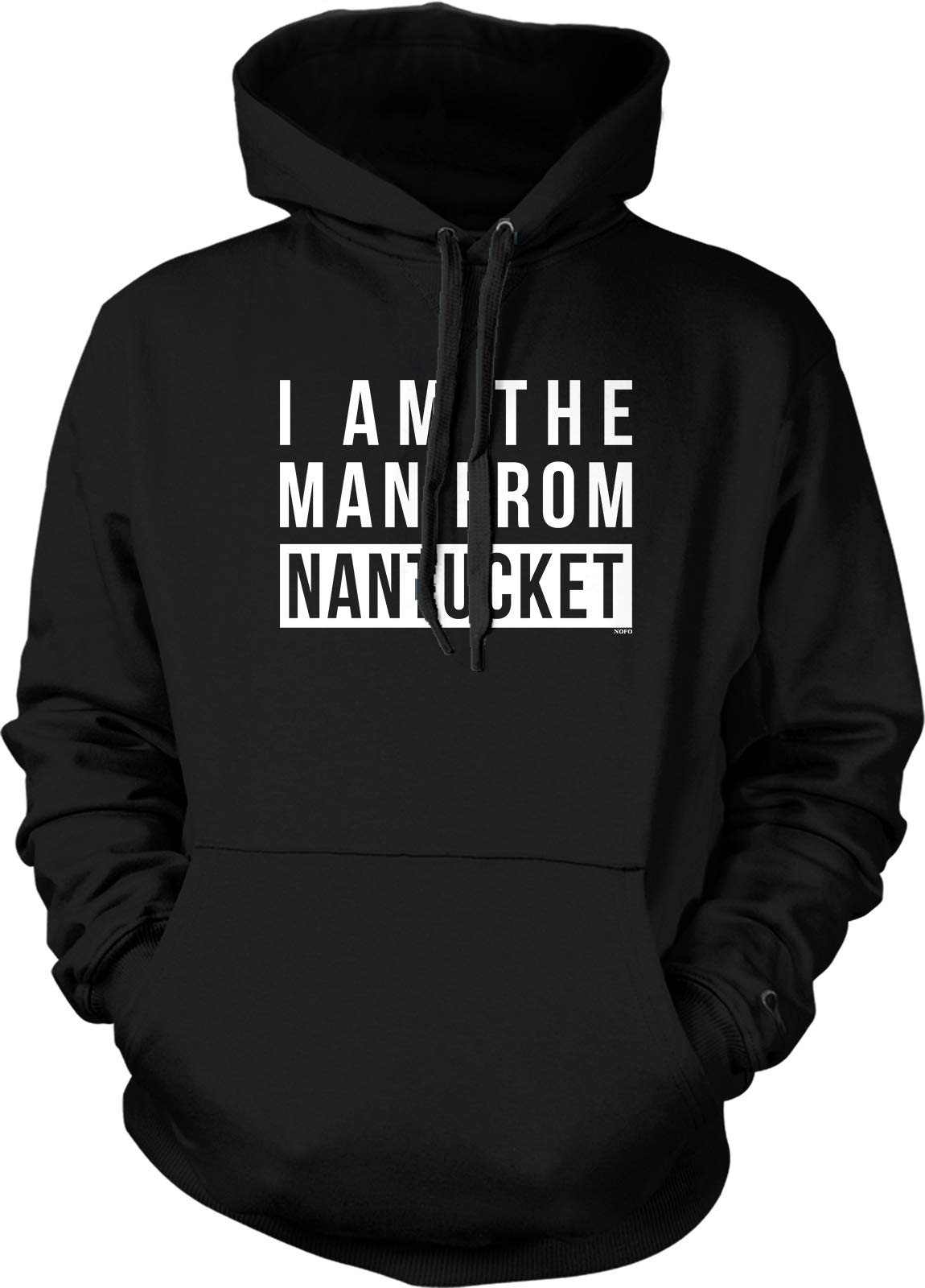 I Am The Man from Nantucket Hooded Sweatshirt - Funny Novelty Pullover Hoodie for Men & Women | Perfect for Casual Wear, Gifts, and College Campus Fashion