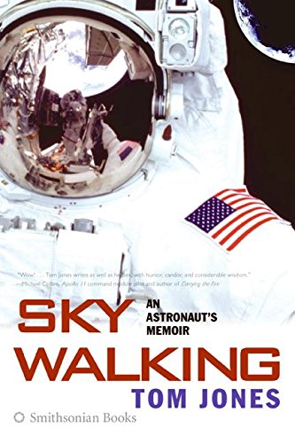 Sky Walking: An Astronaut's Memoir - Inspiring True Space Exploration Story | Perfect for Space Enthusiasts & Aspiring Astronauts | Great Gift for Science Lovers