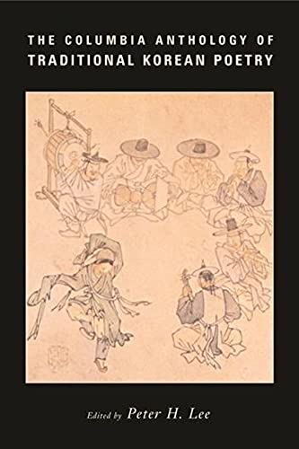 The Columbia Anthology of Traditional Korean Poetry - Classic Korean Literature Collection for Poetry Lovers, Students & Scholars - Perfect for Study, Research & Cultural Appreciation