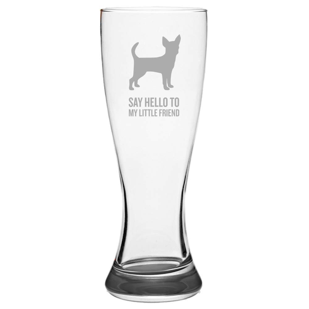 Chihuahua Beer Glass - Funny 'Say Hello to My Little Friend' Chi Pilsner Glass - Unique Chihuahua Lover Gift for Dog Owners - Perfect for Parties, Gag Gifts & Home Bar Decor