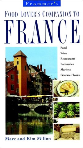 Frommer's Food Lover's Companion to France - Ultimate Guide to French Cuisine & Dining | Perfect for Travelers & Food Enthusiasts