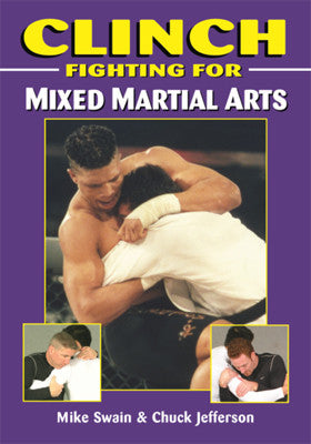 Clinch Fighting for MMA Book by Mike Swain & Chuck Jefferson - Ultimate Guide to Grappling Techniques for Mixed Martial Arts Training & Competition