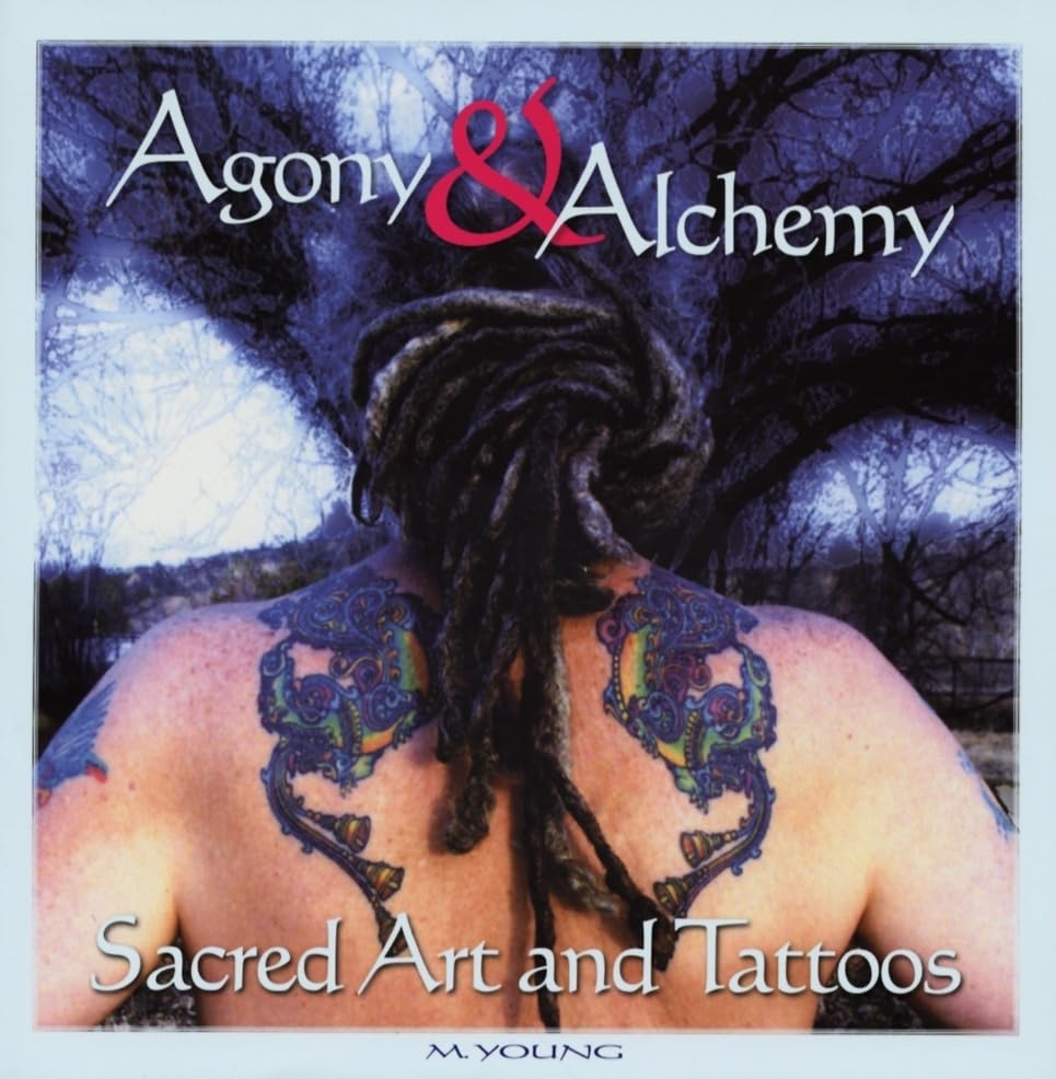 Agony & Alchemy: Sacred Art & Tattoo Designs - Spiritual Body Art for Self-Expression & Rituals