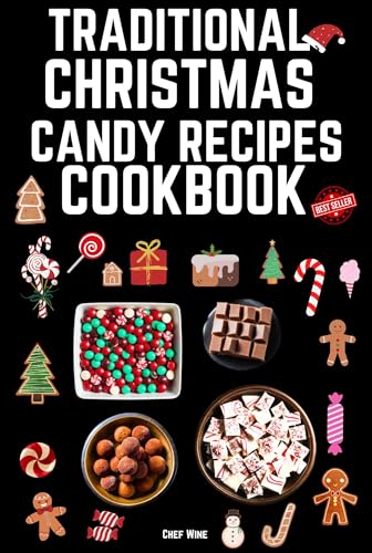Traditional Christmas Candy Recipes Cookbook - Easy Homemade Holiday Treats for Festive Baking & Gift Giving