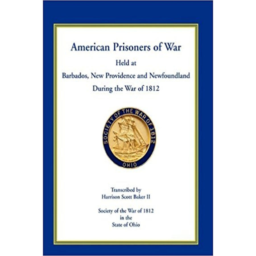 American POWs in War of 1812: Captives in Barbados, Newfoundland & New Providence | Historical Research & Military History Context