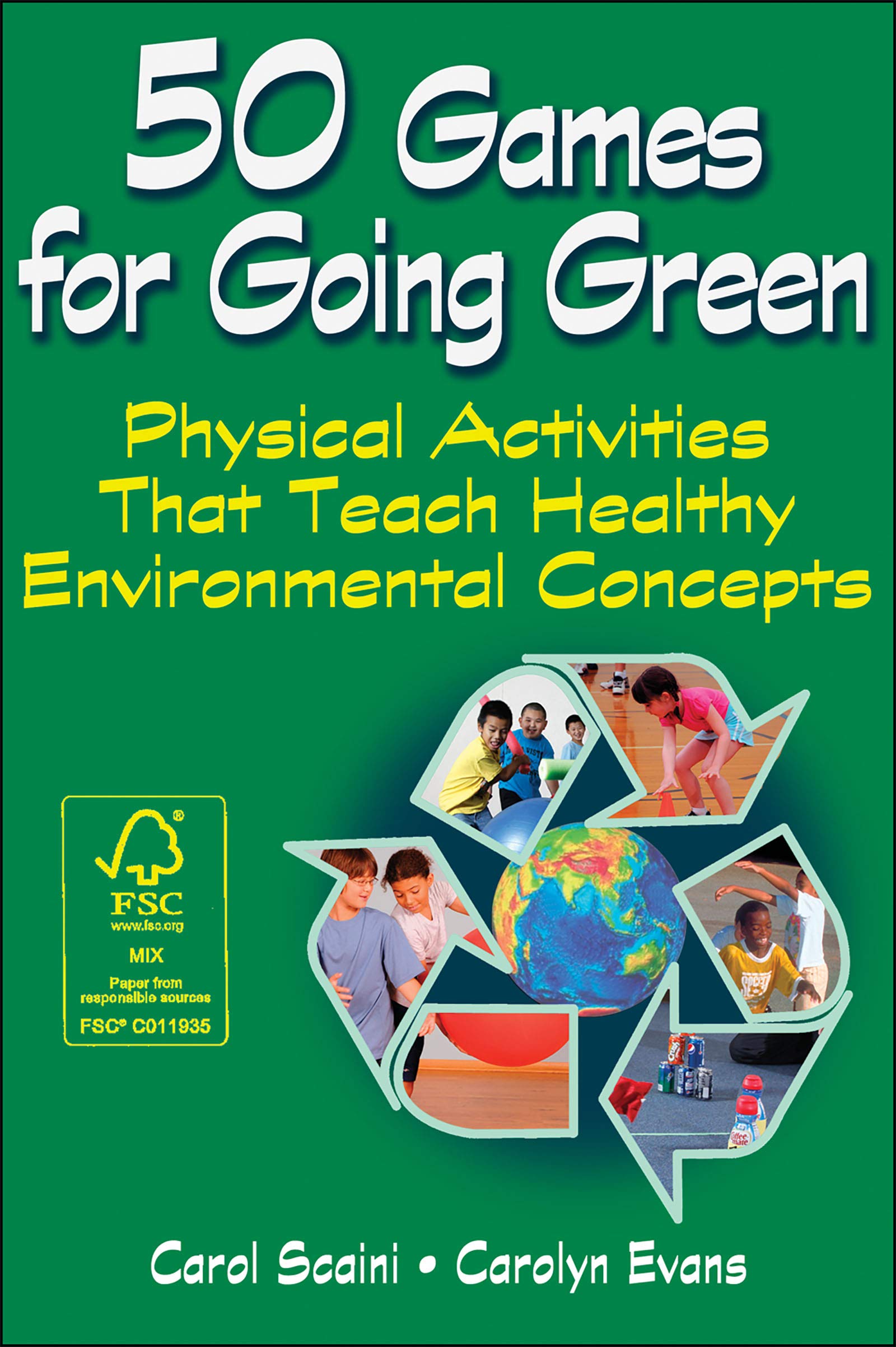 50 Eco-Friendly Games for Kids: Physical Activities to Teach Healthy Environmental Concepts for Schools and Family Fun
