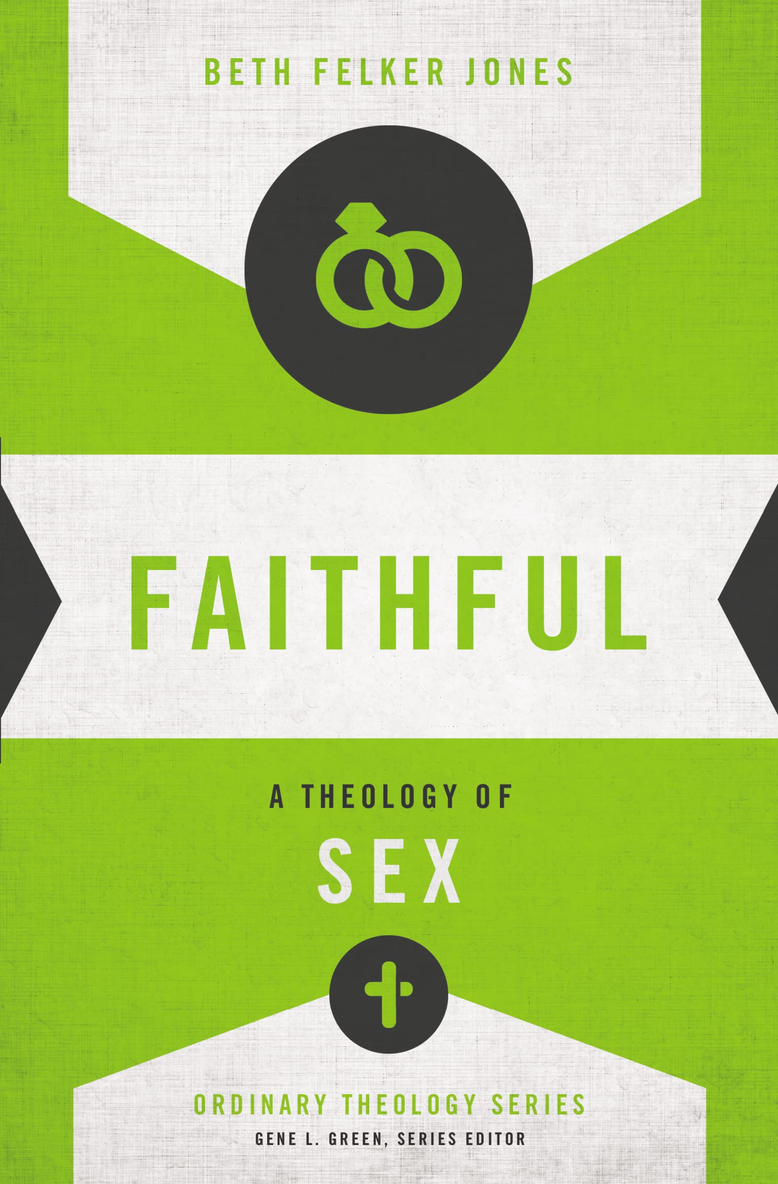 Faithful: A Theology of Sex (Christian Marriage Book, Biblical Relationships Guide) - Perfect for Couples Counseling, Small Group Studies & Personal Spiritual Growth