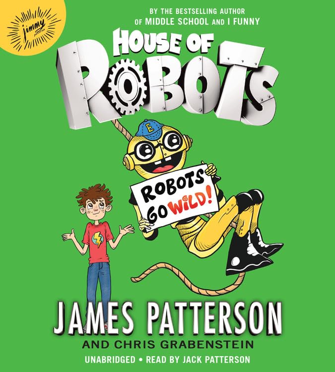 House of Robots: Robots Go Wild! (Book 2) - Exciting Sci-Fi Adventure for Kids, Perfect for Bedtime Reading & Classroom Storytime