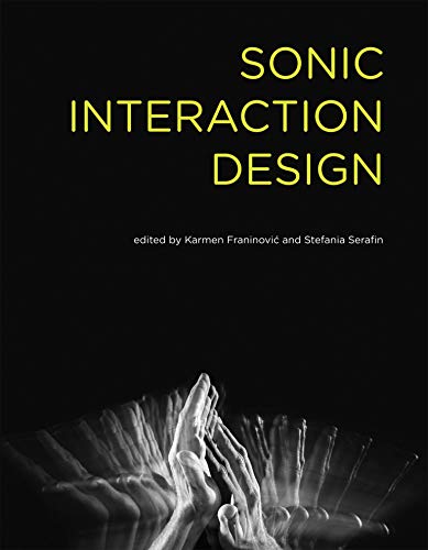 Sonic Interaction Design Book - The MIT Press | Explore Sound Design Principles for Interactive Media & Technology Applications