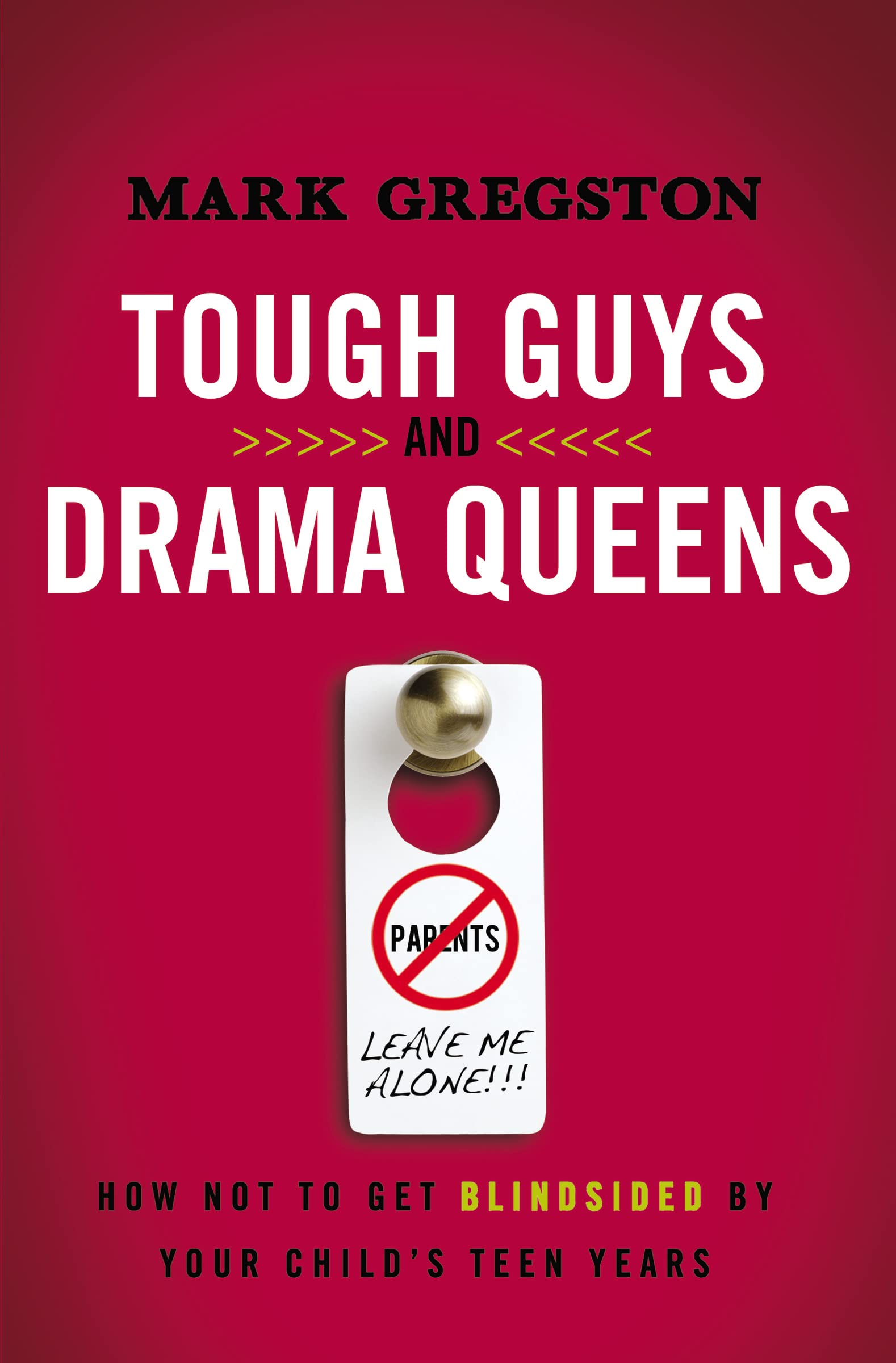 Tough Guys and Drama Queens: Parenting Guide for Navigating Teenage Years - Essential Tips for Raising Teens at Home & School