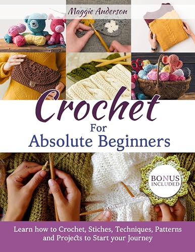 Learn How to Crochet for Beginners - Step-by-Step Stitches, Techniques & Patterns for Easy DIY Projects | Perfect for Home Decor, Gifts & Relaxation