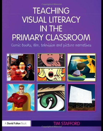 Teaching Visual Literacy in Primary Classrooms: Using Comic Books, Films, TV & Picture Narratives for Elementary Education | David Fulton Books | Perfect for Teachers & Homeschooling Parents