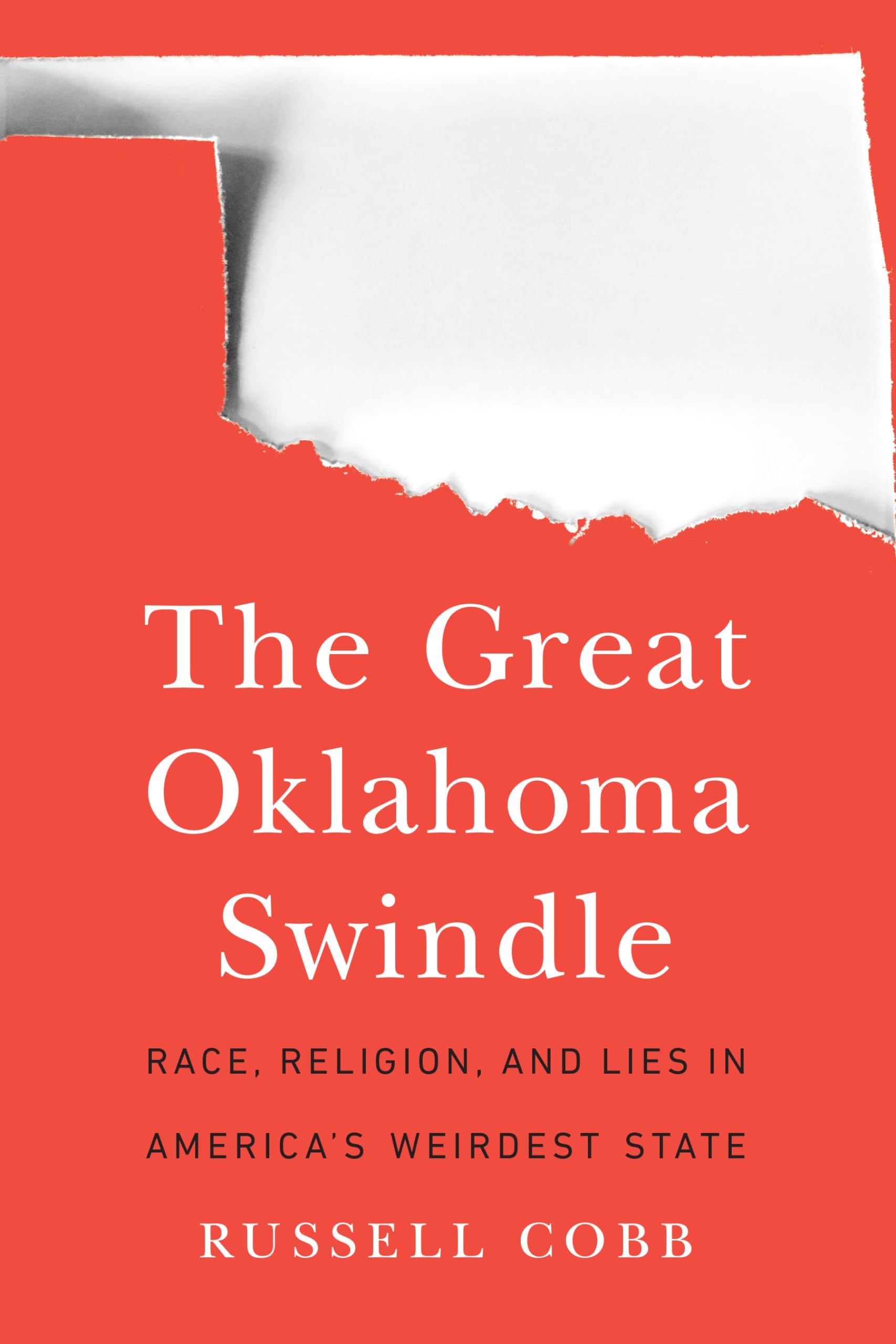The Great Oklahoma Swindle: Race, Religion & Deception in America's Most Unique State - Historical True Crime Book for American History Buffs & Political Science Students