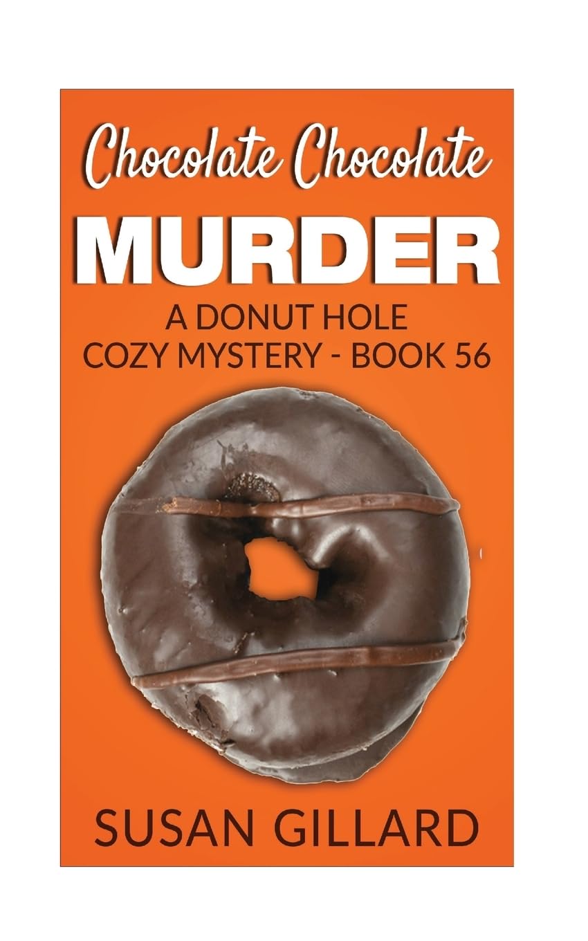 Chocolate Chocolate Murder: A Donut Hole Cozy Mystery - Book 56 | Cozy Mystery Novel for Adults | Perfect for Reading at Home, Book Clubs & Mystery Lovers