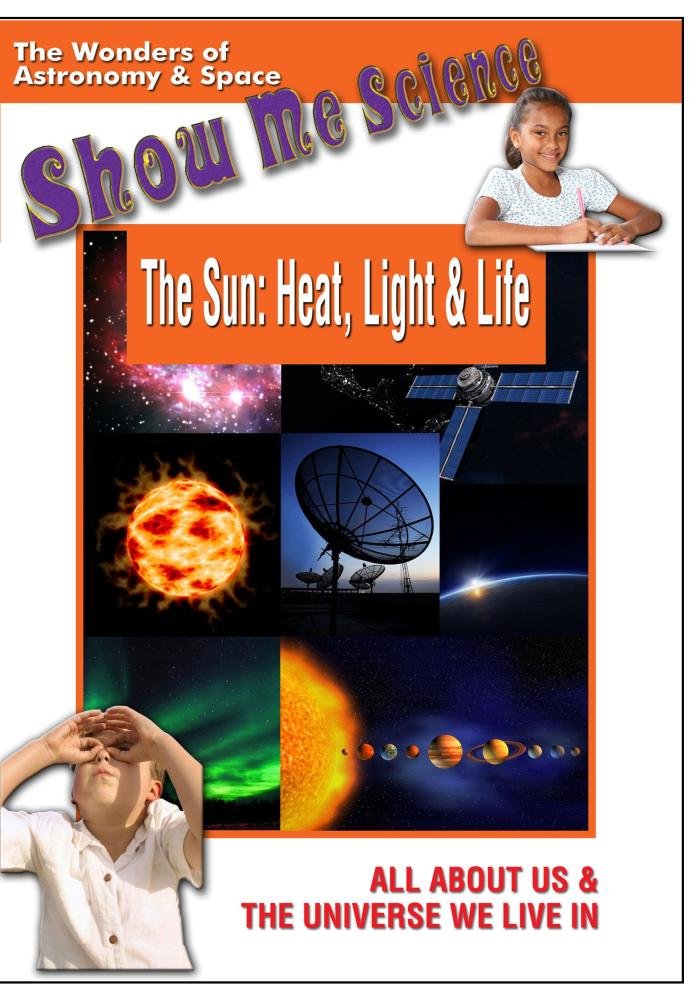 Show Me Science: Astronomy & Space - The Sun: Heat, Light & Life | Educational Solar System DVD | Perfect for Classroom Learning & Home Schooling