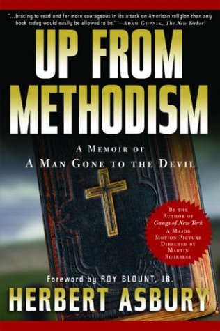 Up from Methodism: A Memoir of a Man Gone to the Devil - A Spiritual Journey & Personal Transformation Story for Book Clubs & Religious Studies