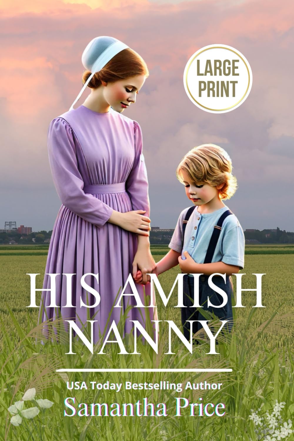 His Amish Nanny LARGE PRINT: Inspirational Amish Romance Novel (Amish Maids Trilogy - Large Print Edition) | Perfect for Book Clubs, Relaxing Reads & Amish Fiction Lovers