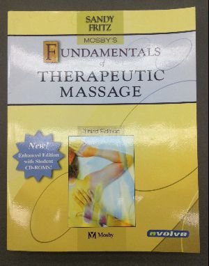 Mosby's Fundamentals of Therapeutic Massage 3rd Edition by Sandy Fritz - Professional Massage Therapy Textbook for Students & Practitioners - Perfect for Classroom Learning & Clinical Reference