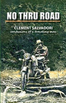 No Thru Road: Confessions of a Traveling Man - Paperback Travel Memoir | Inspirational Road Trip Stories & Adventure Travel Experiences for Wanderlust Seekers