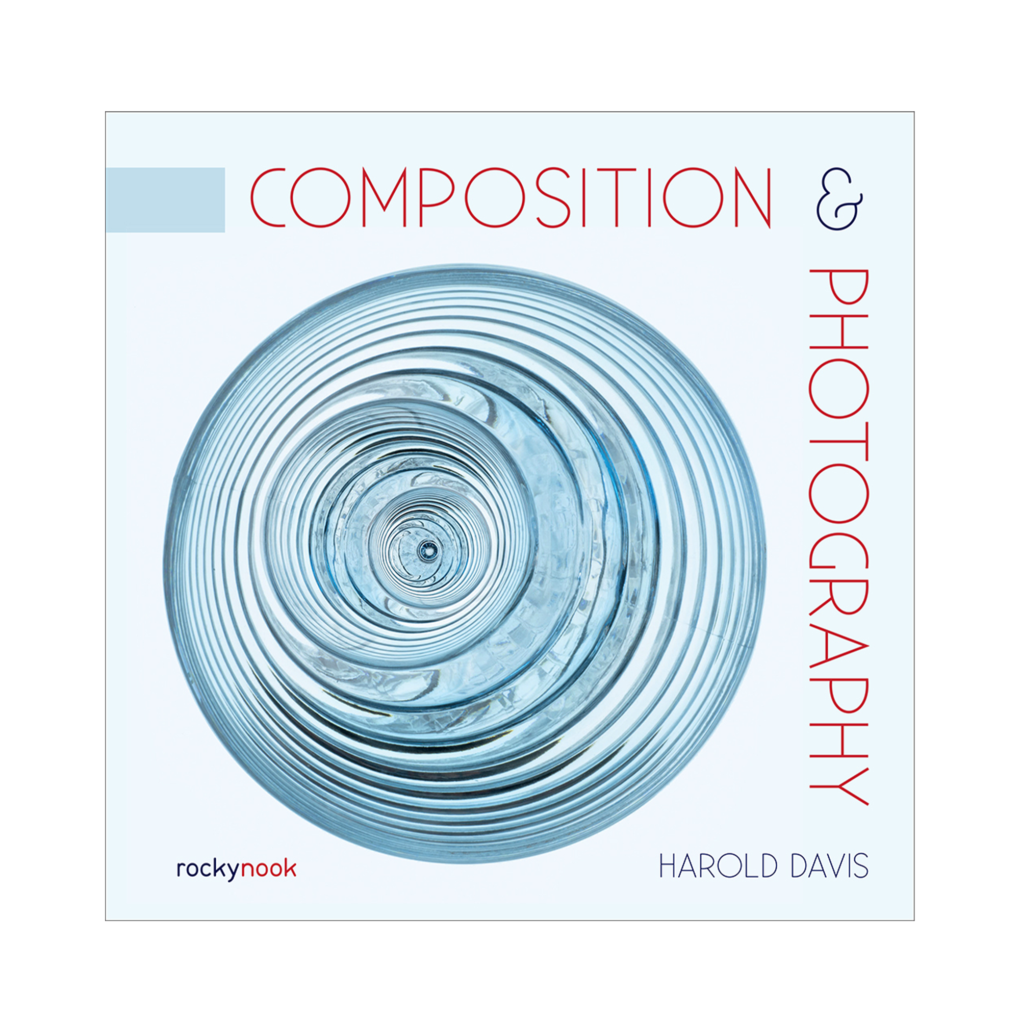 Composition & Photography: Mastering Design Concepts for Stunning Photos - Perfect for Portraits, Landscapes & Creative Projects