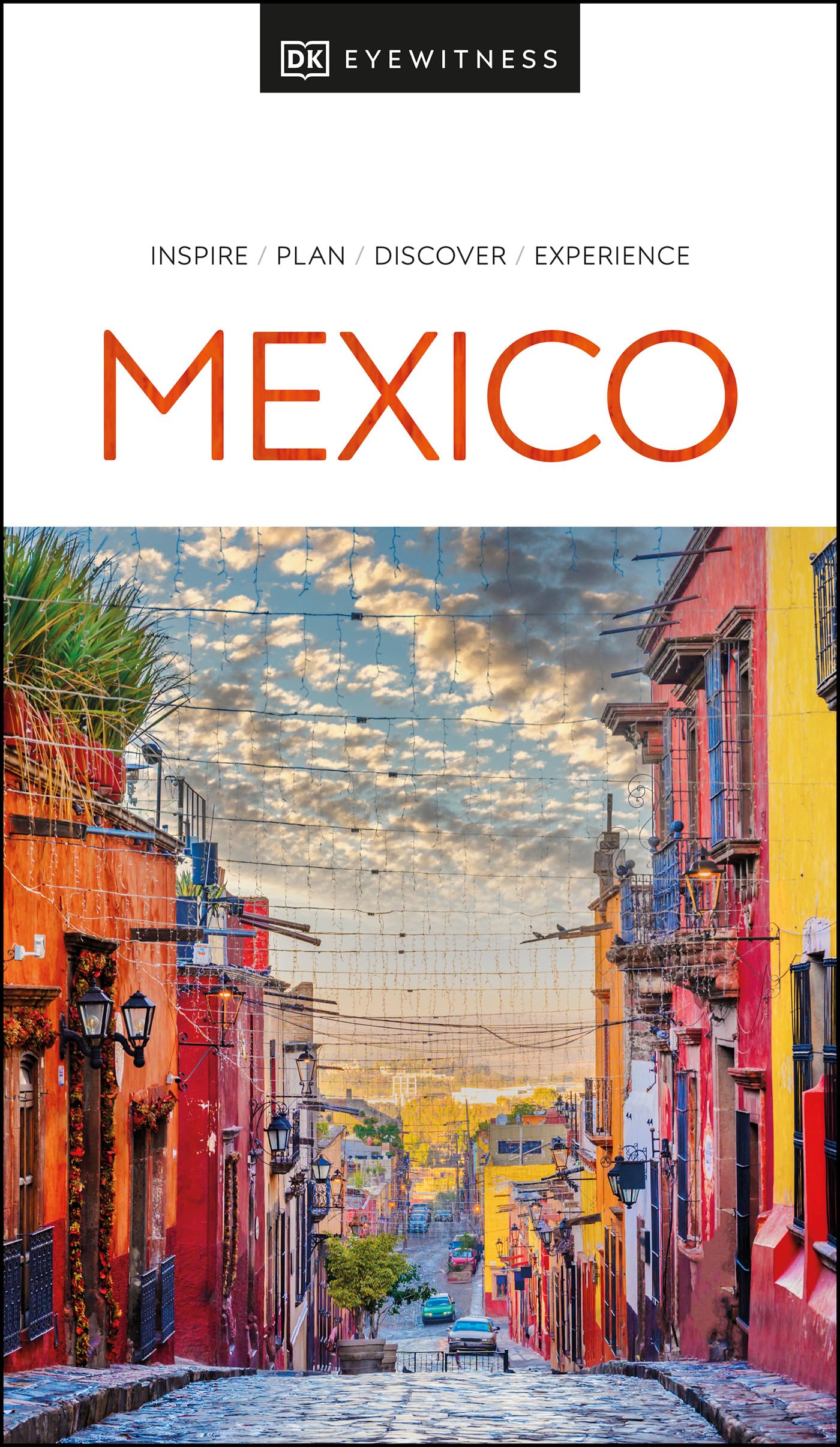 Eyewitness Mexico Travel Guide - Explore Top Destinations, Culture & Tips | Best for Vacation Planning & Adventure Travelers