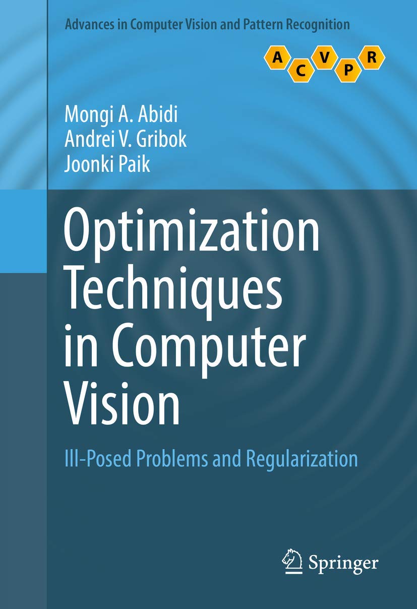 Optimization Techniques in Computer Vision: Solving Ill-Posed Problems with Regularization Methods | Computer Vision & Pattern Recognition Book | AI Research, Image Processing & Machine Learning Applications