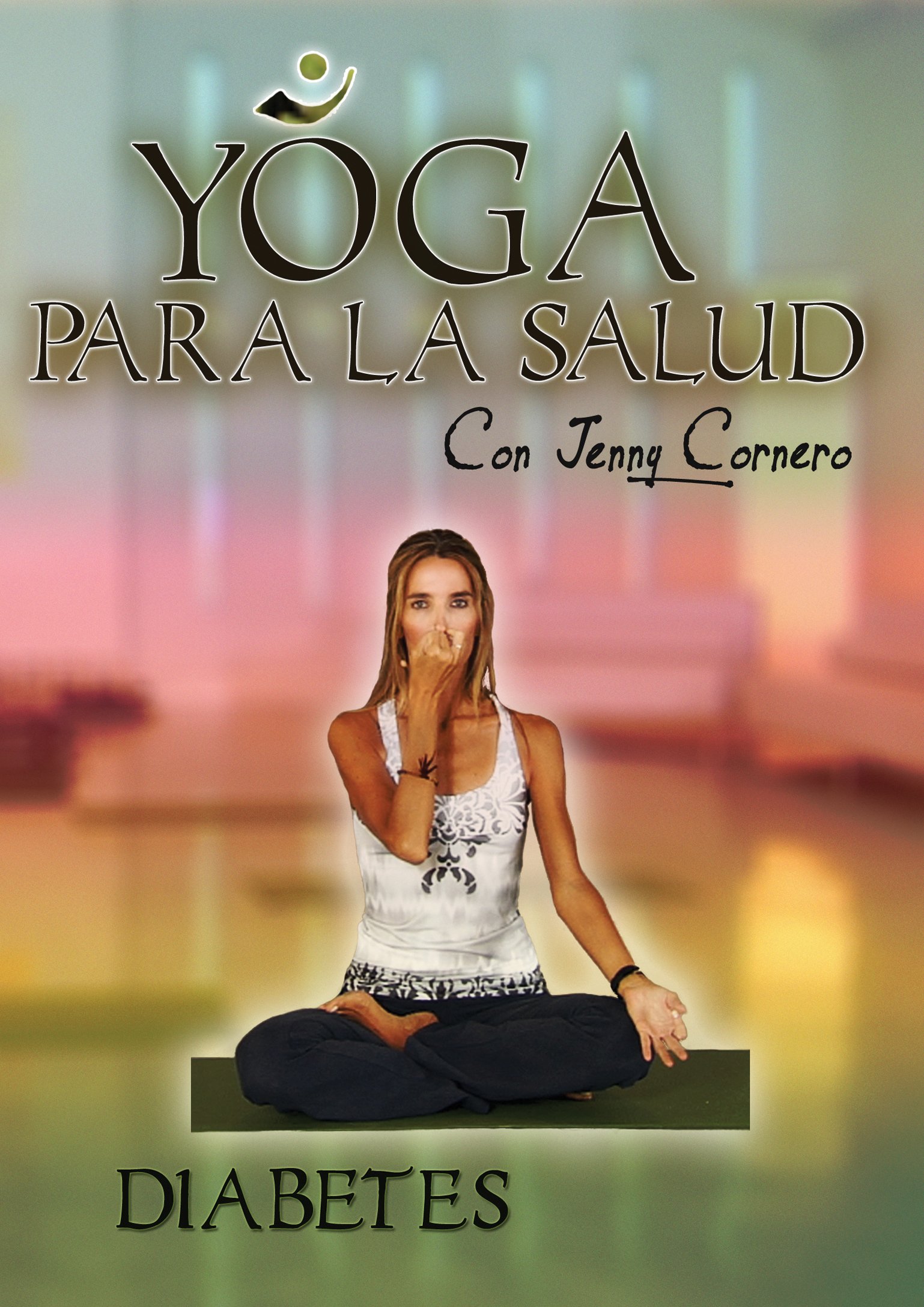 Jenny Cornero's Yoga for Health - Diabetes Relief & Management | Home Workout & Wellness Routine