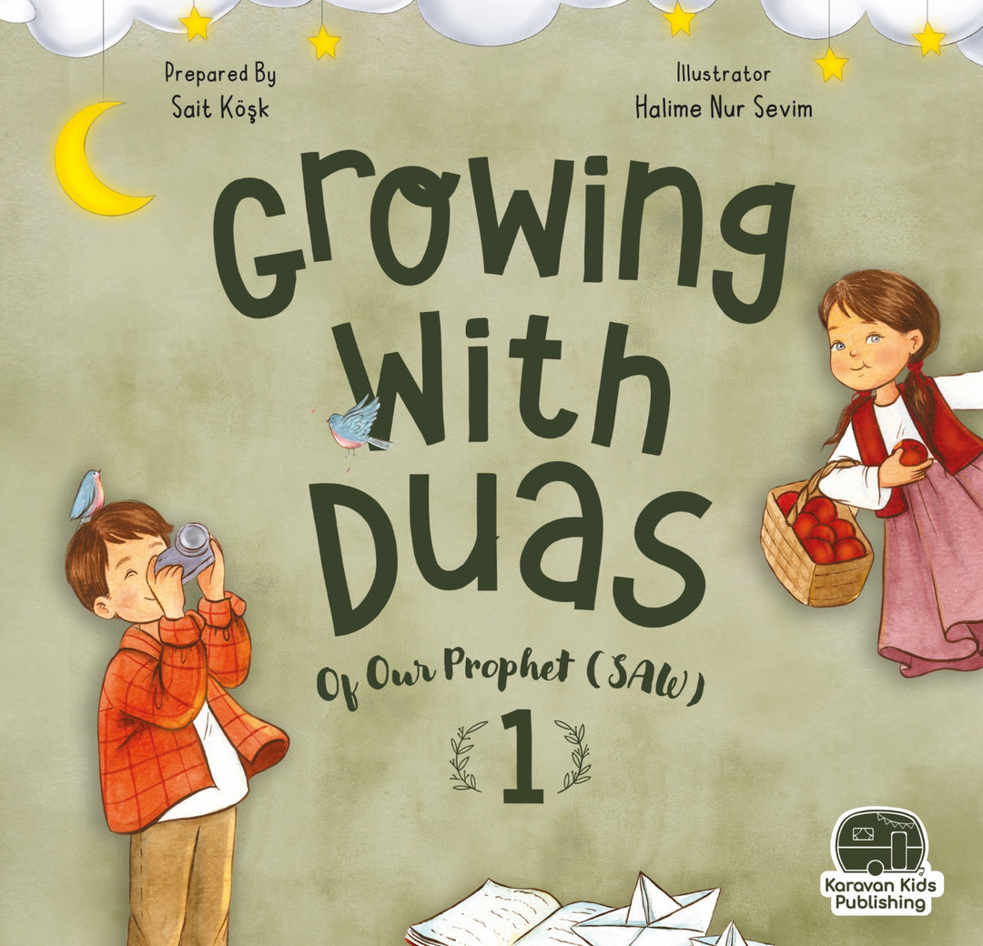 Growing with Duas of Our Prophet SAW (1) - Islamic Children's Book for Spiritual Development - Perfect for Bedtime Stories & Family Learning