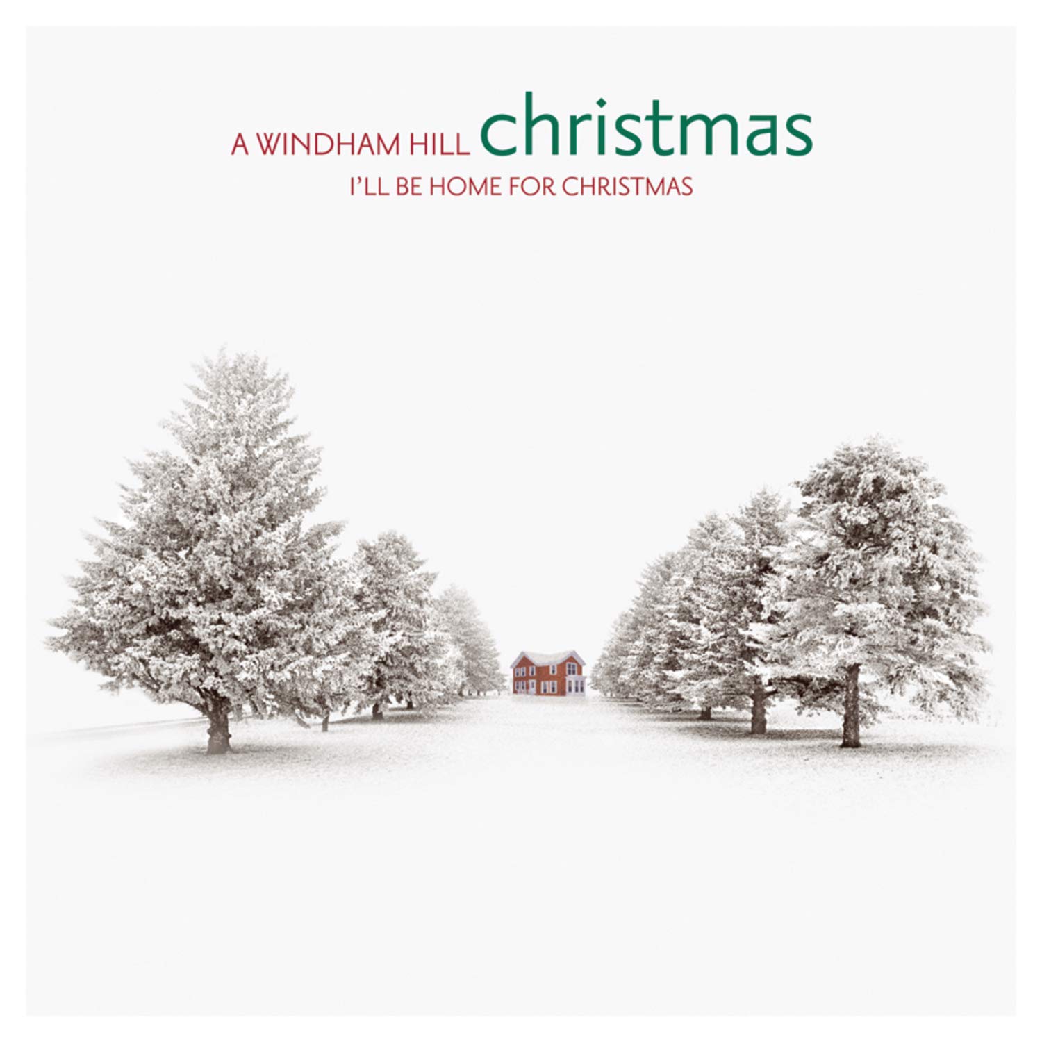 Windham Hill Christmas Album: I'll Be Home For Christmas - Holiday Music for Festive Gatherings & Cozy Winter Nights