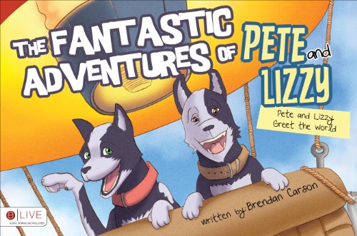 The Fantastic Adventures of Pete and Lizzy - Children's Storybook for Bedtime Reading & Family Bonding | Perfect Gift for Kids Ages 4-8
