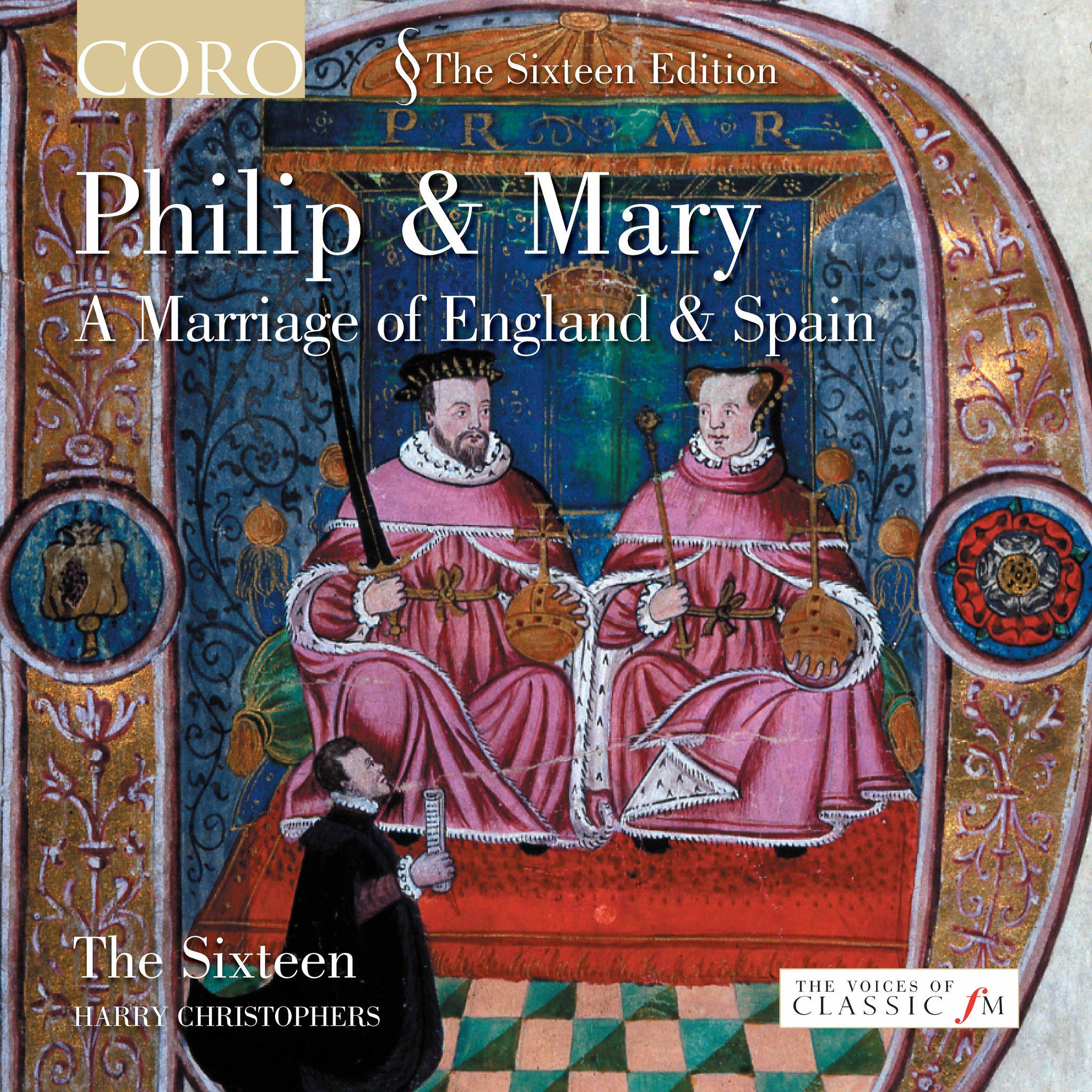 The Sixteen - Philip & Mary: A Marriage of England & Spain (Historical Choral Music Album) | Perfect for Classical Music Lovers & History Enthusiasts