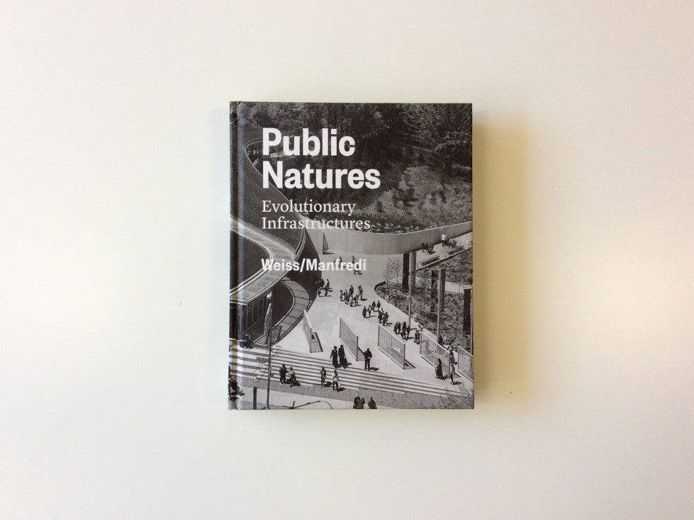 Public Natures: Evolutionary Infrastructures for Sustainable Urban Development & Ecological Design