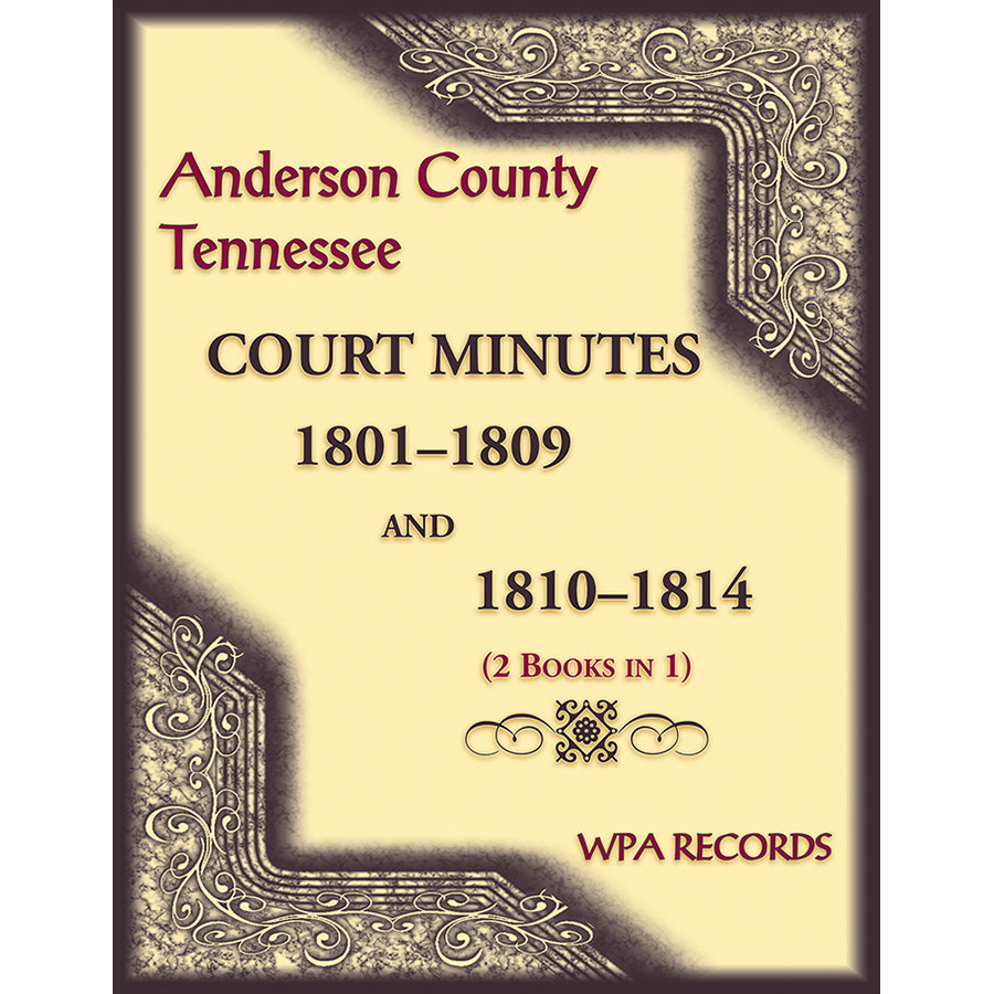 Anderson County Tennessee Court Records 1801-1809 & 1810-1814 - Historical Genealogy Research & Legal Document Reference