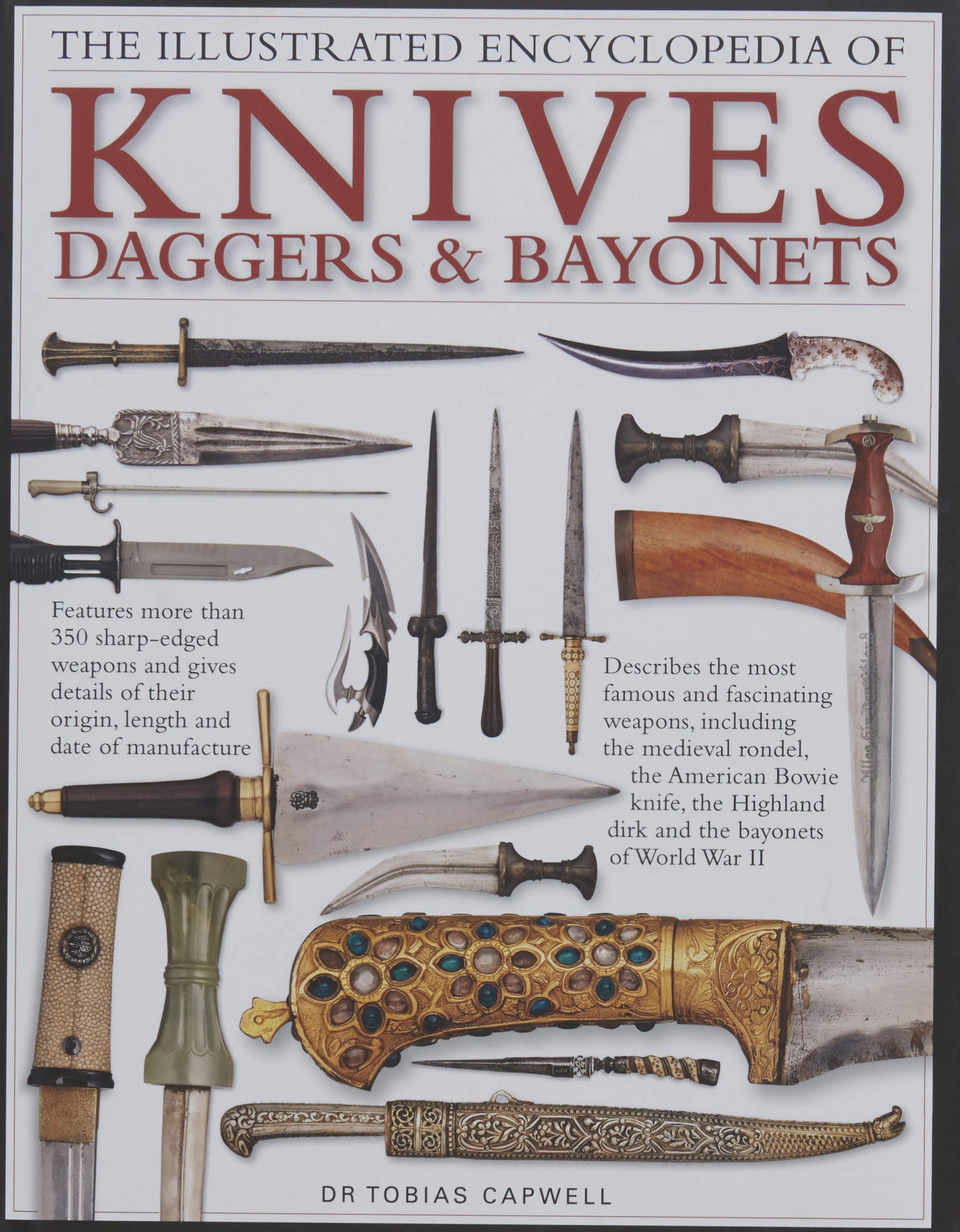 Illustrated Encyclopedia of Knives Daggers & Bayonets - Comprehensive Guide for Collectors, Historians & Enthusiasts - Perfect for Research, Display & Gifting