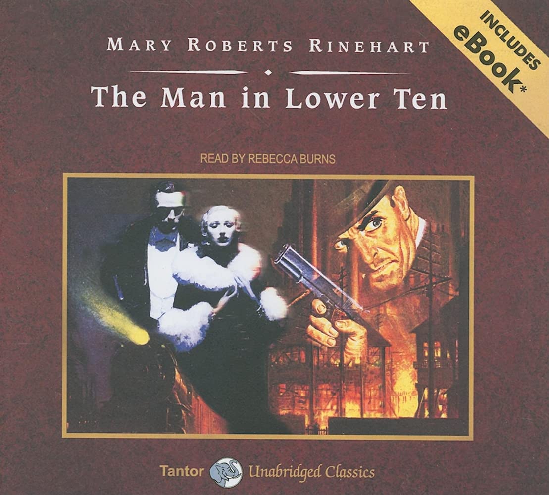 The Man in Lower Ten - Mystery Novel by Mary Roberts Rinehart | Classic Detective Story for Book Clubs & Crime Fiction Lovers