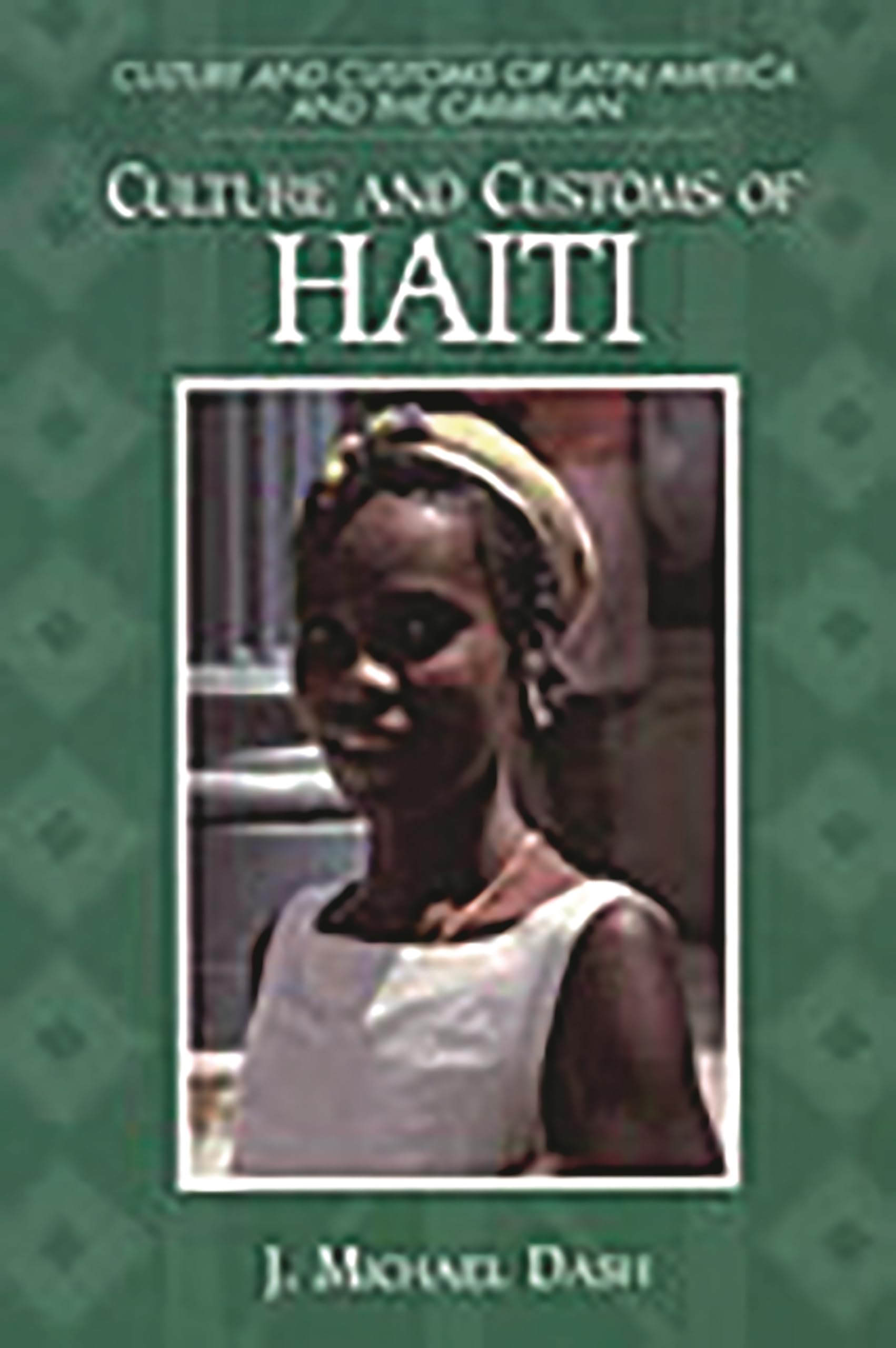 Culture and Customs of Haiti - Traditions, History & Society of Latin America & the Caribbean | Travel Guide, Research & Cultural Studies